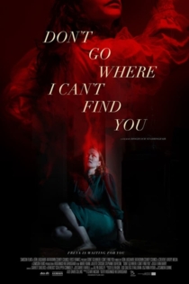 Don't Go Where I Can't Find You