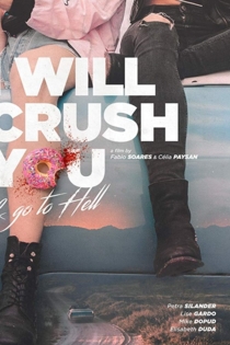 I Will Crush You and Go to Hell