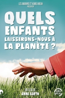 Quels enfants laisserons-nous à la planète ?
