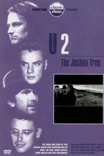 Classic Albums - U2 - The Joshua Tree