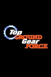 Top Gear: Top Ground Gear Force