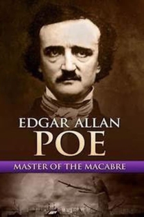 Edgar Allan Poe: Master of the Macabre