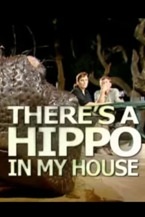 There's a Hippo in my House