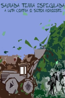 Sagrada Terra Especulada - A Luta Contra o Setor Noroeste
