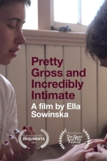 Pretty Gross and Incredibly Intimate