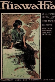 Hiawatha, the Messiah of the Ojibway