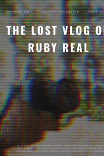The Lost Vlog of Ruby Real