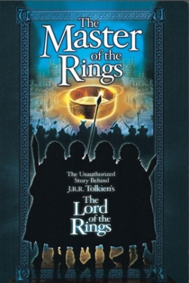 Master of the Rings: The Unauthorized Story Behind J.R.R. Tolkien's 'Lord of the Rings'