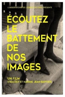Écoutez le battement de nos images