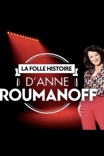 La folle histoire d'Anne Roumanoff