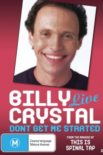 Billy Crystal: Don't Get Me Started