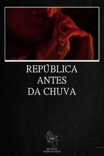 República Antes da Chuva