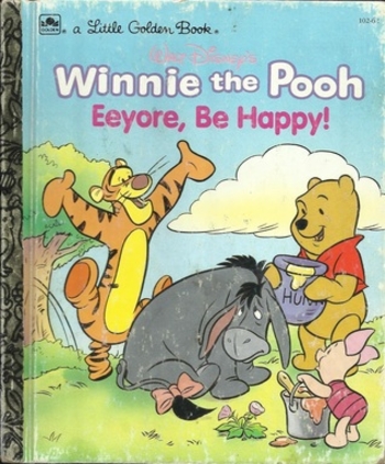 Walt Disney - Eeyore, Be Happy (A Little Golden Book)