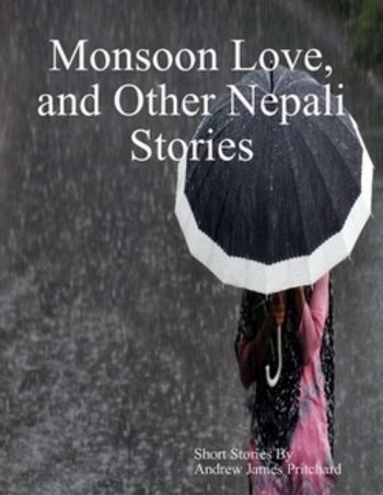 Monsoon Love and Other Nepali Stories