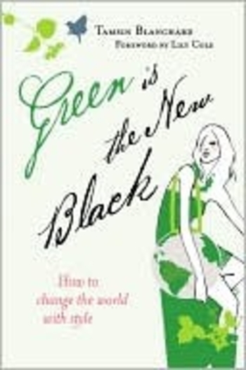 Green is the New Black: How to Change the World with Style