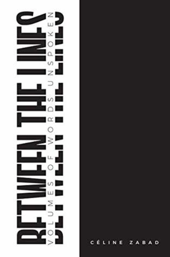 Between The Lines: Volumes of Words Unspoken