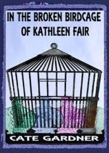 In the Broken Birdcage of Kathleen Fair