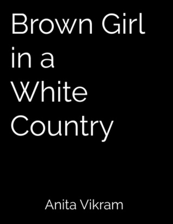 Brown Girl in a White Country