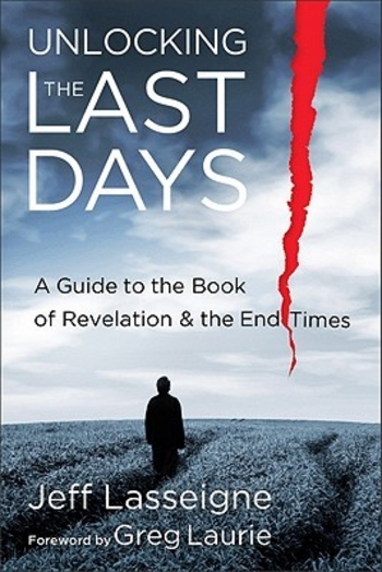 Unlocking the Last Days: A Guide to the Book of Revelation and the End Times
