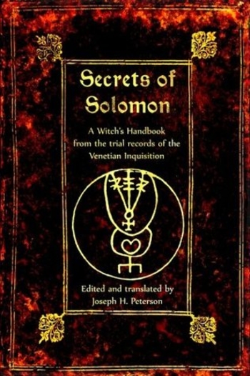 The Secrets of Solomon: A Witch's Handbook from the trial records of the Venetian Inquisition