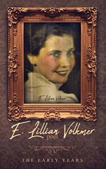 E Lillian Volkmer - Poet: The Early Years