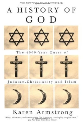 A History of God: The 4,000-Year Quest of Judaism, Christianity, and Islam