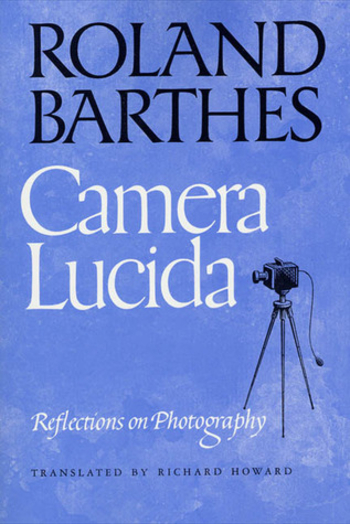 Camera Lucida: Reflections on Photography