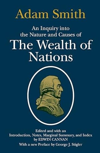An Inquiry into the Nature and Causes of the Wealth of Nations