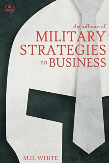 The Influence of Military Strategies to Business