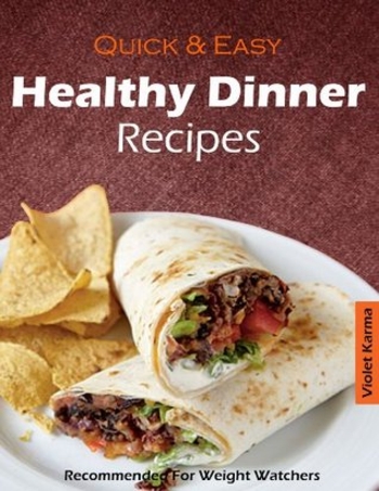 Healthy Dinner Recipes: With Essential Nutritional Requirements For A Healthy Diet