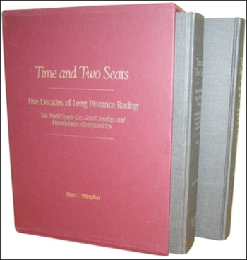 Time and Two Seats: Five Decades of Long Distance Racing