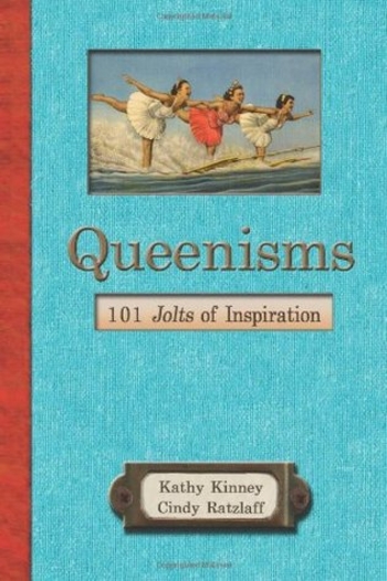 Queenisms: 101 Jolts of Inspiration