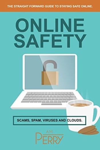 Online Safety: Scams, SPAM, Viruses and Clouds
