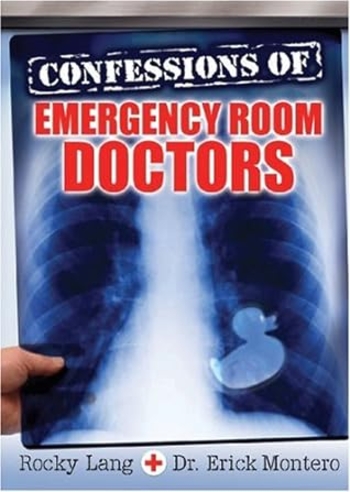 Confessions of Emergency Room Doctors