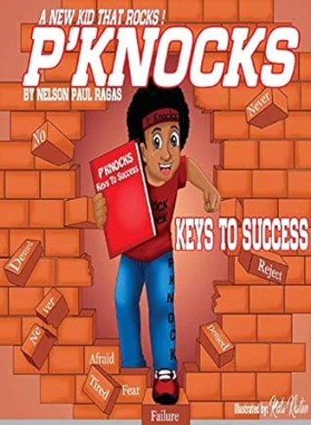 P'Knocks, A New Kid That Rocks!: Keys To Success