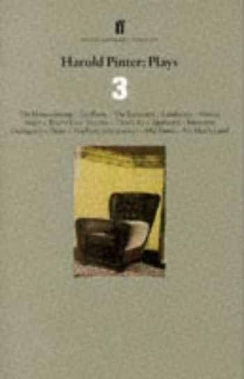 Plays 3: The Homecoming / Tea Party / The Basement / Landscape / Silence / Night / That's Your Trouble / That's All / Applicant / Interview / Dialogue for Three / Old Times / No Man's Land
