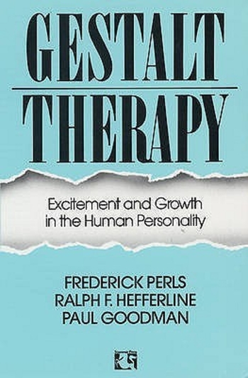 Gestalt Therapy: Excitement and Growth in the Human Personality