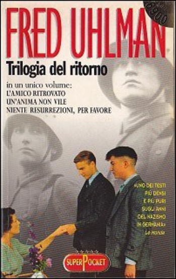 Trilogia del ritorno: L'amico ritrovato - Un'anima non vile - Niente resurrezioni, per favore