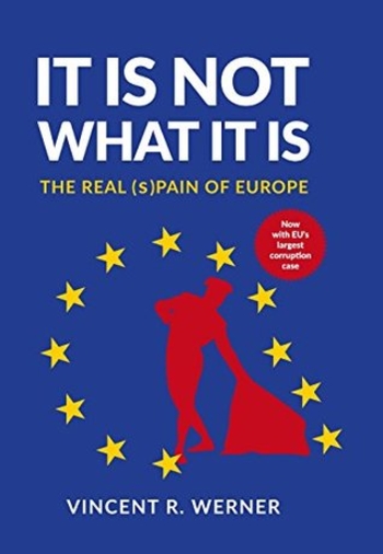 It Is Not What It Is: THE REAL (s)PAIN OF EUROPE