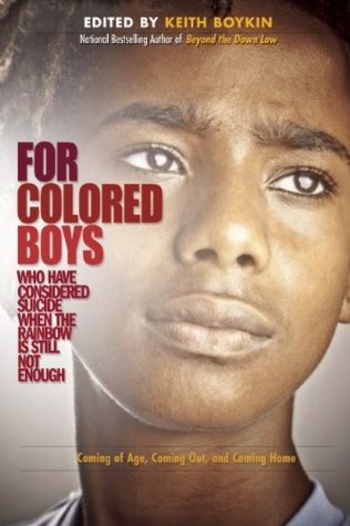 For Colored Boys Who Have Considered Suicide When the Rainbow is Still Not Enough: Coming of Age, Coming Out, and Coming Home