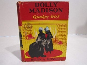 Dolly Madison: Quaker Girl