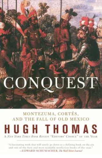 Conquest: Montezuma, Cortés and the Fall of Old Mexico