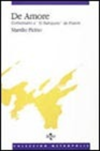 De Amore. Comentario a "El Banquete" de Platón