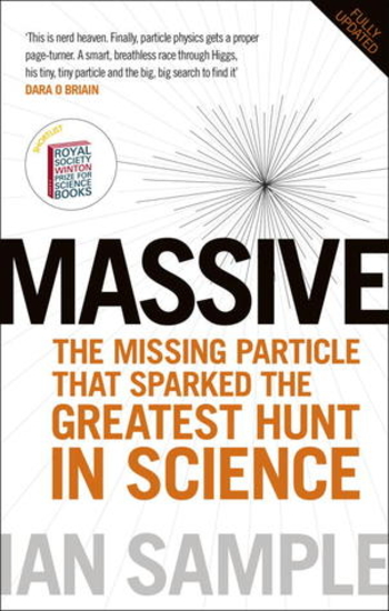 Massive: The Higgs Boson and the Greatest Hunt in Science: Updated Edition