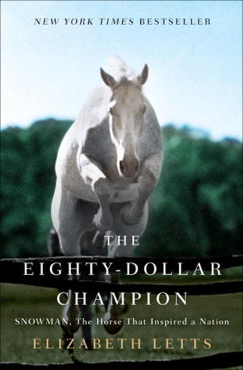 The Eighty-Dollar Champion: Snowman, the Horse That Inspired a Nation