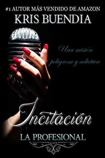 La profesional - PRIMERA ENTREGA: INCITACIÓN (Trilogía La Profesional nº 1)