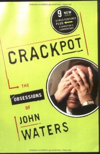 Crackpot: The Obsessions of