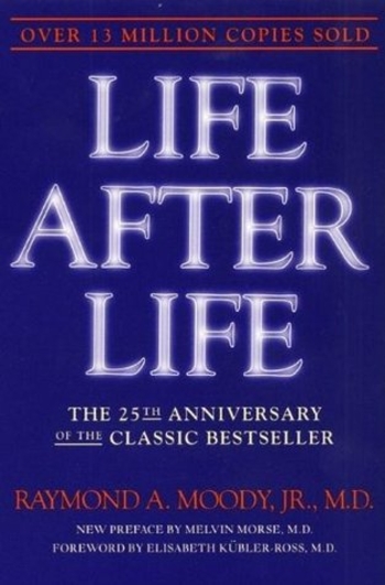 Life After Life: The Investigation of a Phenomenon - Survival of Bodily Death