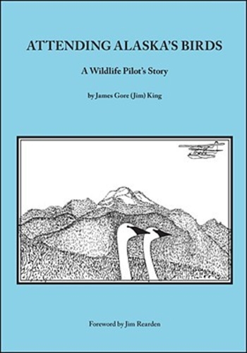 Attending Alaska's Birds: A Wildlife Pilot's Story