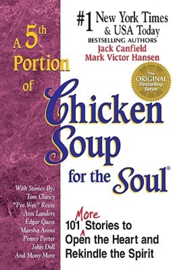 A 5th Serving of Chicken Soup for the Soul: 101 More Stories to Open the Heart and Rekindle the Spirit (Chicken Soup for the Soul (Paperback Health Communications))